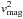 \hbox{$\vv_{\rm mag}^2$}