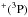\hbox{$^+ (^3{\rm P})$}