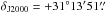 \hbox{$\delta_{\rm J2000} = +31^\circ 13 ^{\prime} 51 \farcs$}
