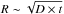 \hbox{$R \sim \sqrt{D \times t}$}