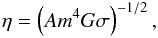 \begin{eqnarray} \eta= \left(Am^4G\sigma\right)^{-1/2}, \label{eq30} \end{eqnarray}