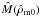 \hbox{$\hat{M}(\hat{\rho}_{\rm m0})$}