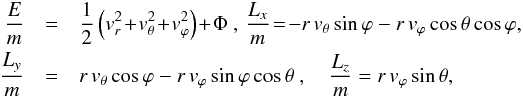 \begin{eqnarray} \frac{E}{m}&=&\frac{1}{2} \left(v_r^2\!+\!v_\theta^2\!+\!v_\varphi^2\right) \!+\! \Phi\ ,\, \frac{L_x}{m}\!=\!-r\,v_\theta\sin\varphi-r\,v_\varphi\cos\theta\cos\varphi, \nonumber\\ \frac{L_y}{m}&=&r\,v_\theta\cos\varphi-r\,v_\varphi\sin\varphi\cos\theta\ ,\quad \frac{L_z}{m}=r\,v_\varphi\sin\theta, \label{eq19a} \end{eqnarray}