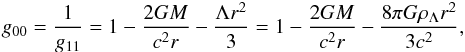 \begin{eqnarray} \label{eq2} g_{00}=\frac{1}{g_{11}}=1-\frac{2GM}{c^2 r}-\frac{\Lambda r^2}{3} =1-\frac{2GM}{c^2 r}-\frac{8\pi G \rho_\Lambda r^2}{3c^2}, \end{eqnarray}