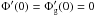 \hbox{$\Phi'(0)=\Phi_{\rm g}' (0)=0$}