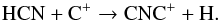 \begin{equation} \label{eq:HCNwithC+} \text{HCN} + \text{C}{^+} \to \text{CNC}{^+} + \text{H}. \end{equation}
