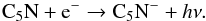 \begin{equation} \label{eq:C5N-formation} \text{C}{_5}\text{N} + {\rm e}{^-} \to \text{C}{_5}\text{N}{^-} + h\nu. \end{equation}