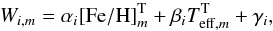 \begin{equation} W_{i,m} = \alpha_{i}[{\rm Fe/H}]_{m}^{\rm T} + \beta_{i}T_{{\rm eff},m}^{\rm T} + \gamma_{i}, \label{eq:fit} \end{equation}
