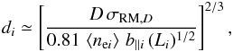 \begin{eqnarray} \label{diam_turb_cell} d_i \simeq \left[\frac{D \,\sigma_{{\rm RM},D}}{ 0.81 \, \left \langle n_{\text{e}i} \right \rangle \, b_{\parallel i} \, (L_i)^{1/2}} \right]^{2/3}, \end{eqnarray}