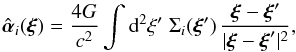 \begin{equation} {\hat{\vc\alpha}}_i(\vc\xi)={4 G\over c^2} \int \d^2 \xi'\;\Sigma_i(\vc\xi')\,{\vc\xi -\vc\xi'\over |\vc\xi -\vc\xi'|^2} , \label{eq:hatalph-i} \end{equation}
