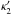 \hbox{$\kappa_2'$}