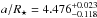 \hbox{$ a/R_{\star}=4.476^{+0.023}_{-0.118}$}