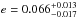 \hbox{$e=0.066^{+0.013}_{-0.017}$}