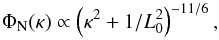 \begin{equation} \Phi_\mathrm{N}(\kappa) \propto \left( \kappa^2+1/L_0^2 \right)^{-11/6}, \end{equation}
