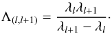 \begin{equation} \Lambda_{(l,l+1)}=\frac{\lambda_l\lambda_{l+1}}{\lambda_{l+1}-\lambda_l}\cdot \end{equation}
