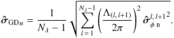\begin{equation} {\bhsigma_{\rm GD}}_n = \frac{1}{N_\lambda-1} \sqrt{\sum_{l\,=\,1}^{N_\lambda-1}\left(\frac{\Lambda_{(l,\,l+1)}}{2\pi}\right)^2 {\bhsigma_\mathrm{\phi\; n}^{l,\,l+1}}^2}. \end{equation}
