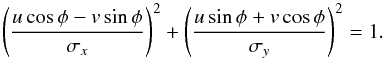 \appendix \setcounter{section}{1} \begin{equation} \left(\frac{u\cos\phi-v\sin\phi}{\sigma_{x}}\right)^2+\left(\frac{u\sin\phi+v\cos\phi}{\sigma_{y}}\right)^2 =1. \end{equation}