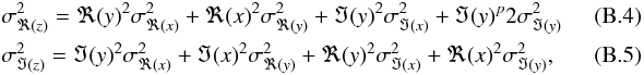 \appendix \setcounter{section}{2} \begin{eqnarray} && \sigma_{\Re(z)}^2= \Re(y)^2\sigma_{\Re(x)}^2+\Re(x)^2\sigma_{\Re(y)}^2 + \Im(y)^2\sigma_{\Im(x)}^2 +\Im(y)^p2\sigma_{\Im(y)}^2\\ &&\sigma_{\Im(z)}^2=\Im(y)^2\sigma_{\Re(x)}^2+\Im(x)^2\sigma_{\Re(y)}^2 + \Re(y)^2\sigma_{\Im(x)}^2 +\Re(x)^2\sigma_{\Im(y)}^2 , \end{eqnarray}