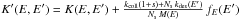 \hbox{$K'(E,E')=K(E,E')+\frac{k_{\mathrm{coll}}(1+s)+N_{\mathrm{s}}\, k_{\mathrm{des}}(E')}{N_{\mathrm{s}}\, M(E)}\, f_{E}(E')$}