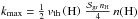 \hbox{$k_{\mathrm{max}}=\frac{1}{2}\, v_{\mathrm{th}}\left(\mathrm{H}\right)\,\frac{\mathcal{S}_{\mathrm{gr}}\, n_{\mathrm{H}}}{4}\, n(\mathrm{H})$}