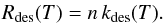 \begin{eqnarray*} R_{\mathrm{des}}(T)=n\, k_{\mathrm{des}}(T). \end{eqnarray*}