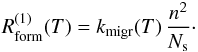 \begin{eqnarray*} R_{\mathrm{form}}^{(1)}(T)=k_{\mathrm{migr}}(T)\,\frac{n^{2}}{N_{\mathrm{s}}}\cdot \end{eqnarray*}