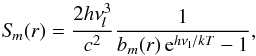 \begin{equation} \Sm(r) = {2 h \nu_{\kern-0.1em l}^3 \over c^2} {1 \over {b_m(r)\,{\rm e}^{h \nu_{\rm l} / k T} - 1}}, \label{eqn:sdep} \end{equation}