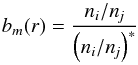 \begin{equation} b_m(r) = {\ni/\nj \over \left(\ni/\nj\right)^*} \end{equation}