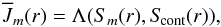 \begin{equation} \Jbar_m(r) = \Lambda(S_m(r),\Scont(r)), \label{eqn:mi} \end{equation}