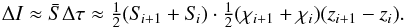\begin{equation} \label{eqn:feaut8} \Delta I \approx \bar{S}\Delta\tau \approx \half (S_{\kern-.1em i+1}+S_{\kern-.1em i}) \cdot \half (\chi_{i+1}+\chi_{i})(z_{i+1}-z_{i}). \end{equation}