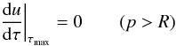 \begin{equation} \label{eqn:feaut-bc2b} \left.\diff{u}{\tau}\right|_{\tau_\mathrm{max}}=0\qquad(p>R) \end{equation}