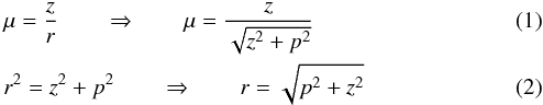 \begin{eqnarray} && \mu = \frac{z}{r}\qquad \Rightarrow \qquad \mu = \frac{z}{\sqrt{z^{2}+p^{2}}}\\ && r^{2}=z^{2}+p^{2}\qquad \Rightarrow \qquad r = \sqrt{p^{2}+z^{2}} \end{eqnarray}