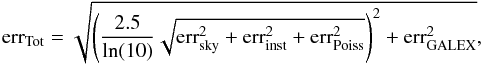\appendix \setcounter{section}{5} \begin{equation} {\rm err}_{\rm Tot} = \sqrt{\left ( \frac{2.5}{\ln(10)}\sqrt{{\rm err}_{\rm sky}^{2}+{\rm err}_{\rm inst}^{2}+{\rm err}_{\rm Poiss}^{2}}\right )^2+{\rm err}_{\rm GALEX}^{2}}, \end{equation}
