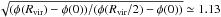 \hbox{$\sqrt{(\phi(R_{\rm vir})-\phi(0))/(\phi(R_{\rm vir}/2)-\phi(0))}\simeq 1.13$}