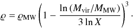 \begin{equation} \label{16a25} \varrho=\varrho_{\rm MW} \left(1-\dfrac{\ln\left(\mvir/M_{\rm MW}\right)}{3\ln X} \right)^3\cdot \end{equation}