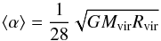 \begin{equation} \label{16a27} \langle\alpha\rangle=\frac{1}{28} \sqrt{G M_{\rm vir} R_{\rm vir}} \end{equation}