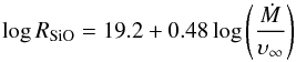 \begin{equation} \log R_{\mathrm{SiO}} = 19.2 + 0.48 \log \left(\frac{\dot{M}}{\upsilon_\infty}\right) \end{equation}