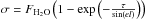 \hbox{$\sigma = F_{\mathrm{H}_2\mathrm{O}} \left(1-\mathrm{exp} \left(-\frac{\tau}{\mathrm{sin} (el)}\right) \right)$}