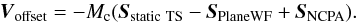 \begin{equation} \label{offset} \vec{V}_{\rm offset} = - M_{\rm c} (\vec{S}_{\rm static\ TS} - \vec{S}_{\rm PlaneWF} + \vec{S}_{\rm NCPA}) . \end{equation}