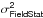 \hbox{$\sigma^\mathsf{2}_{\mathsf{FieldStat}}$}