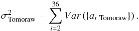 \begin{equation} \sigma^2_{\rm Tomoraw} = \sum^{36}_{i=2} Var\left( \{ a_{i\ \rm Tomoraw} \} \right) . \end{equation}