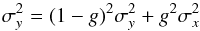 \appendix \setcounter{section}{1} \begin{equation} \sigma_y^2 = (1-g)^2 \sigma_y^2 + g^2 \sigma_x^2 \end{equation}