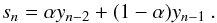 \appendix \setcounter{section}{1} \begin{equation} s_n = \alpha y_{n-2} + (1-\alpha) y_{n-1}\ . \end{equation}