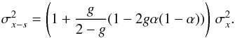 \appendix \setcounter{section}{1} \begin{equation} \sigma_{x-s}^2 = \left(1+\frac{g}{2-g} (1 - 2 g \alpha (1-\alpha)) \right) \, \sigma_x^2. \end{equation}