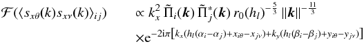 \begin{eqnarray} \mathcal{F} ( \langle s_{x\theta} \vec(k) s_{x\nu} \vec(k)\rangle_{ij}) && \propto k_x^2 \, \tilde{\Pi}_i(\vec{k}) \, \tilde{\Pi}^*_j(\vec{k}) \, r_0(h_l)^{-\frac{5}{3}} \, \| \vec{k} \|^{-\frac{11}{3}} \nonumber\\ \label{ExpressionCovariancegen}&&\times {\rm e}^{ -2{\rm i}\pi \left[ k_x (h_l(\alpha_i - \alpha_j) + x_{i\theta} - x_{j\nu} ) + k_y (h_l(\beta_i - \beta_j) + y_{i\theta} - y_{j\nu} ) \right]} \end{eqnarray}