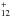 \hbox{$_{12}^+$}