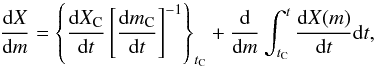 \begin{equation} \frac{{\rm d}X}{{\rm d}m} = \left \{ \frac{{\rm d}X_{\rm C}}{{\rm d}t} \left [\frac{{\rm d}m_{\rm C}}{{\rm d}t} \right ]^{-1} \right \}_{t_{\rm C}} + \frac{{\rm d}}{{\rm d}m} \int_{t_{\rm C}}^t \frac{{\rm d}X(m)}{{\rm d}t} {\rm d}t, \label{dXdm} \end{equation}