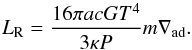 \begin{equation} L_{\rm R} = \frac{16 \pi a c G T^4}{3 \kappa P} m \nabla_{\rm ad} . \end{equation}