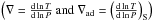 \hbox{$\left(\nabla = \frac{{\rm d}\ln T}{{\rm d}\ln P} ~ {\rm and}~ \nabla_{\rm ad} = \left(\frac{{\rm d}\ln T}{{\rm d}\ln P}\right)_{\rm S}\right)$}