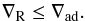 \begin{equation} \nabla_{\rm R} \leq \nabla_{\rm ad} . \end{equation}